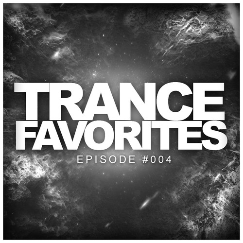 Trance Favorites Episode #004