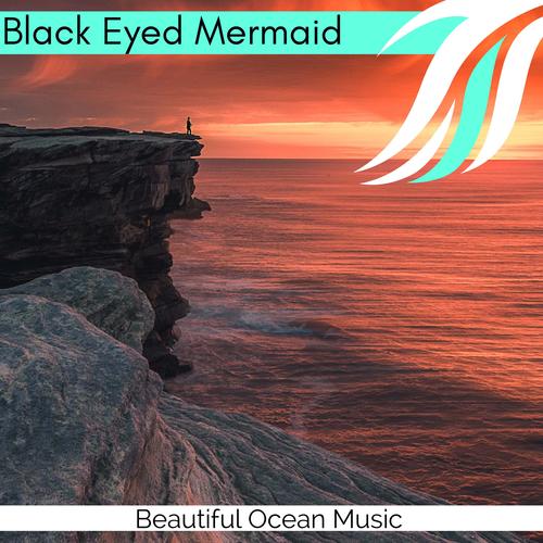 Black Eyed Mermaid - Beautiful Ocean Music