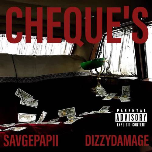 Cheque's (feat. Savgepapii & Dizzy Damage) [Explicit]