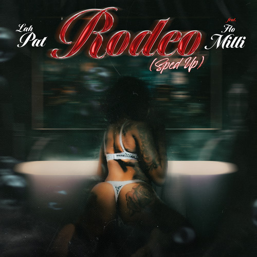 Rodeo Remix (feat. Flo Milli) [Sped Up Version] [Explicit]