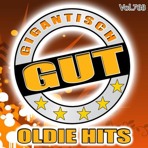 Gigantisch Gut: Oldie Hits, Vol. 768