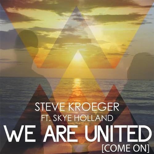 We Are United (Come On) [feat. Skye Holland]