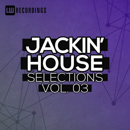 Jackin' House Selections, Vol. 03