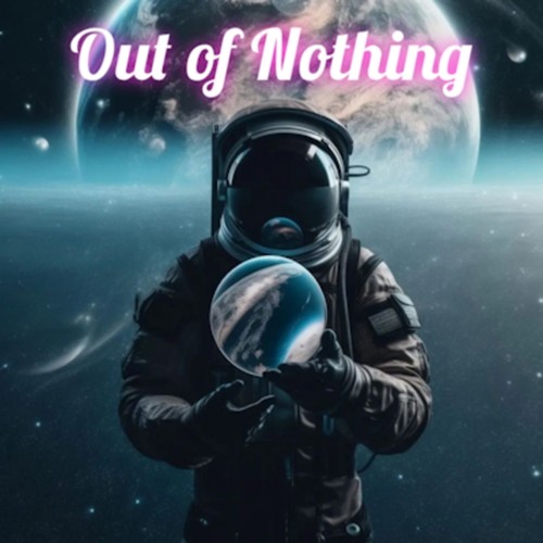 Out of Nothing