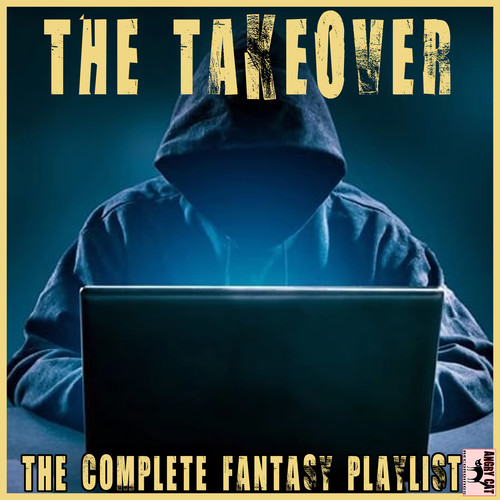 The Takeover- The Complete Fantasy Playlist