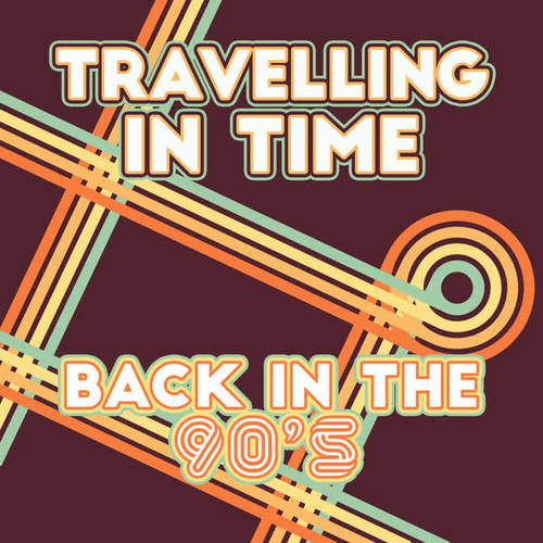 Travelling in Time – Back in the 90’s