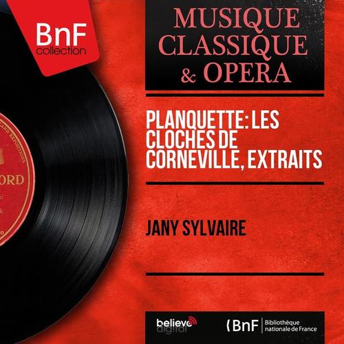 Planquette: Les cloches de Corneville, extraits (Mono Version)