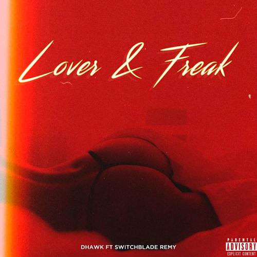 Lover & Freak (feat. Jaay & Switchblade Remy) [Explicit]