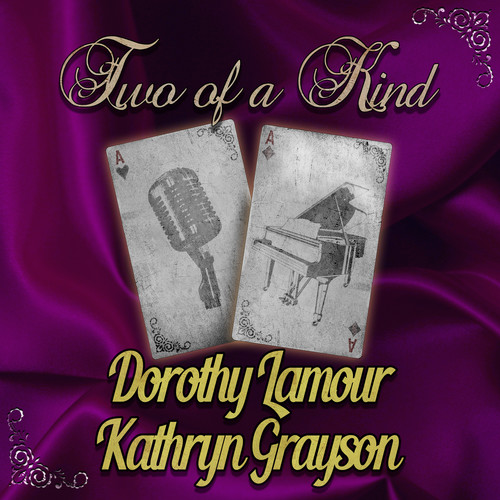 Two of a Kind: Dorothy Lamour & Kathryn Grayson