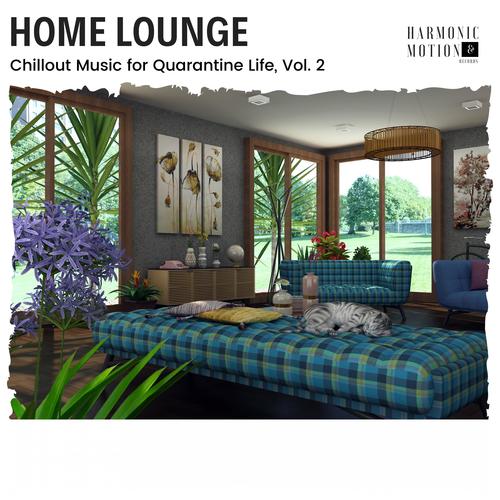 Home Lounge - Chillout Music For Quarantine Life, Vol. 2