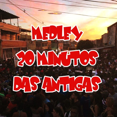 Medley 20 Minutos das Antigas (Explicit)