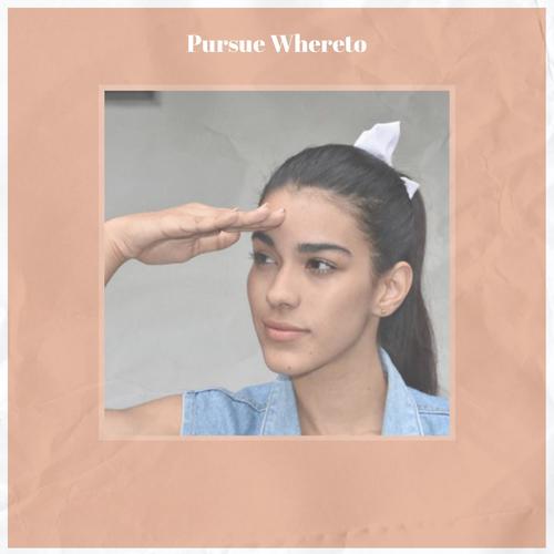 Pursue Whereto