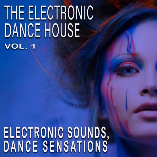 The Electronic Dance House, Vol. 1