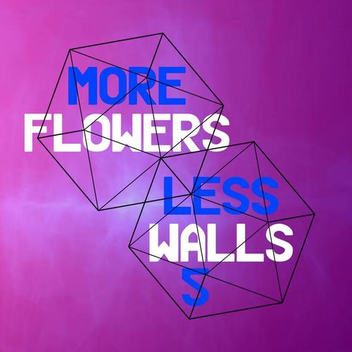 More Flowers, Less Walls! 5