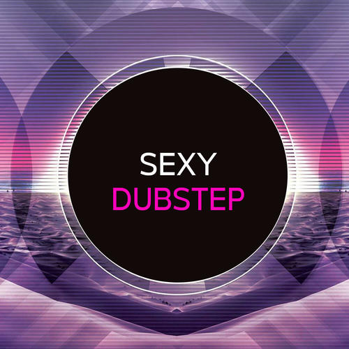 Sexy Dubstep