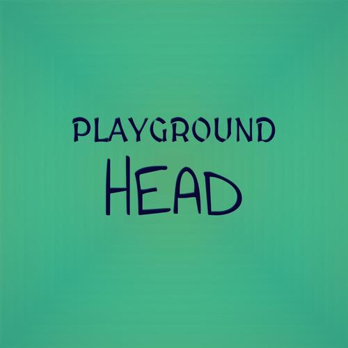 Playground Head