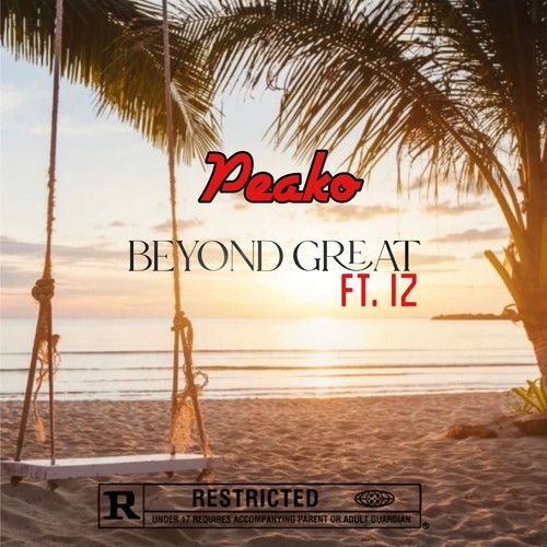 BEYOND GREAT (feat. IZ) [Explicit]
