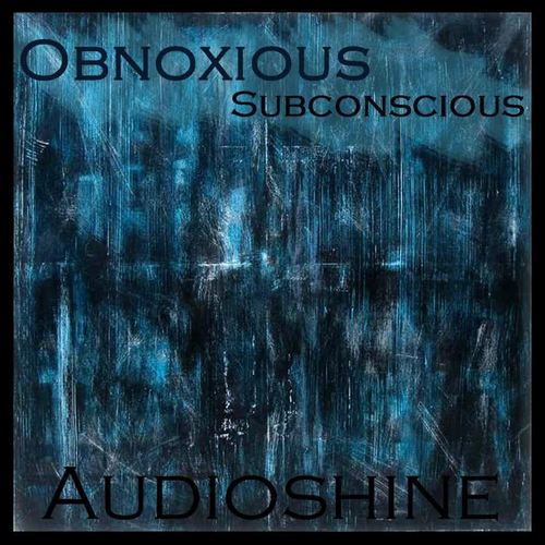 Obnoxious Subconscious