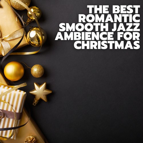 The Best Romantic Smooth Jazz Ambience for Christmas