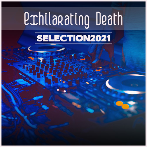 Exhilarating Death Selection 2021