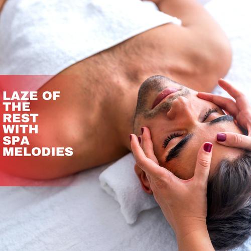 Laze of the Rest with Spa Melodies