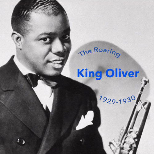 The Roaring King Oliver 1929-30