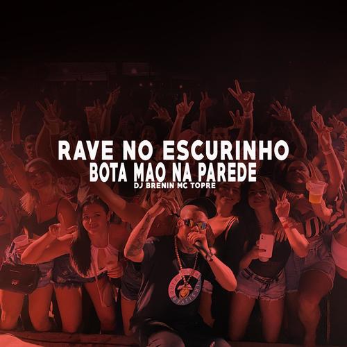 Rave no Escurinho Bota mão na parede (Explicit)