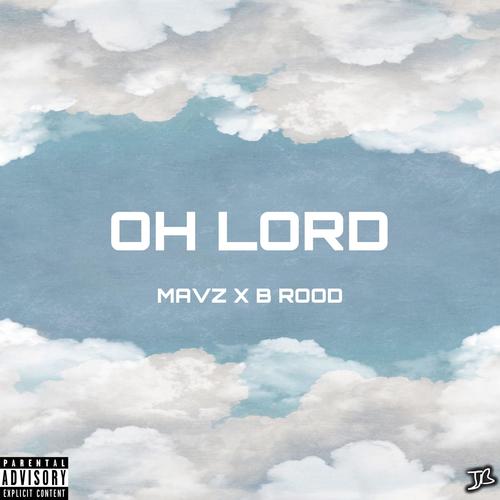 Oh Lord (feat. B Rood) [Explicit]