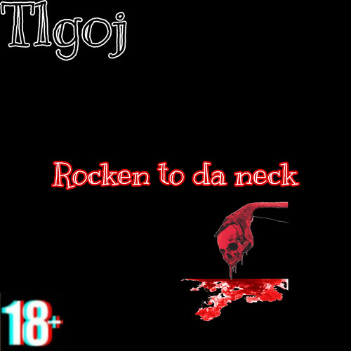 Rocken To The Neck (Explicit)