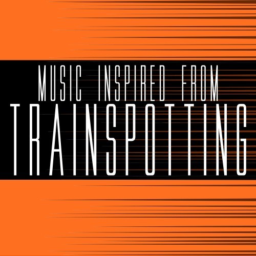 Music Inspired from Trainspotting