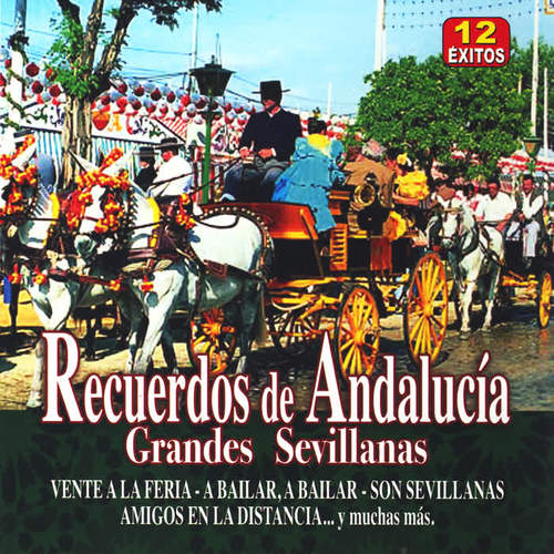 Recuerdos de Andalucía - Grandes Sevillanas