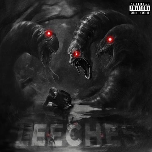 Leeches (feat. Heartless MLG) [Explicit]