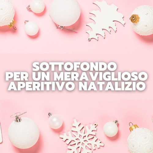 Sottofondo per un meraviglioso aperitivo natalizio