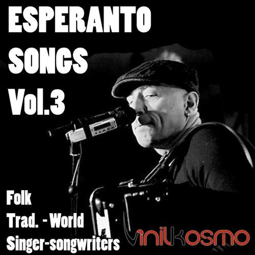 Esperanto Songs, Vol. 3 (Singer-Songwriters, Folk, Traditional, World)