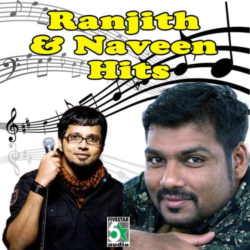 Ranjith and Naveen Hits