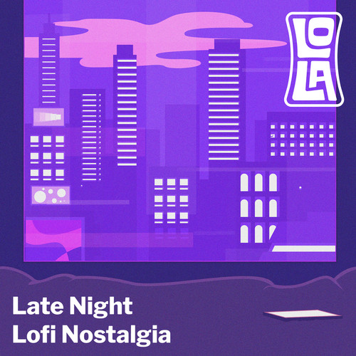 Late Night Lofi Nostalgia by Lola