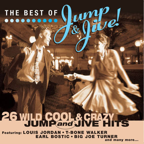 The Best of Jump & Jive: 26 Wild, Cool & Crazy Jump & Jive Hits