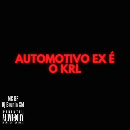 Automotivo Ex é o Krl (Explicit)