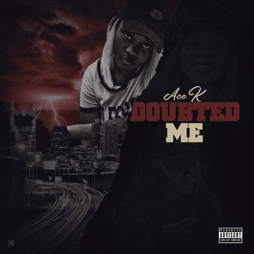 Ace K (Doubted Me) [Explicit]