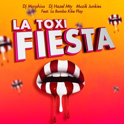 La Toxifiesta (feat. La Bomba Kike Play)