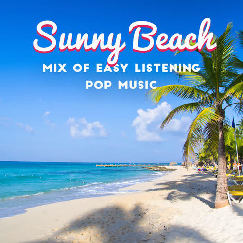 Sunny Beach - Mix of Easy Listening Pop Music