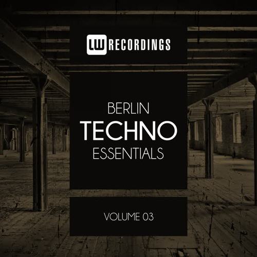 Berlin Techno Essentials, Vol. 03