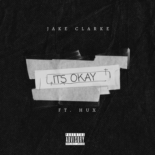 Its Okay (feat. Hux) [Explicit]