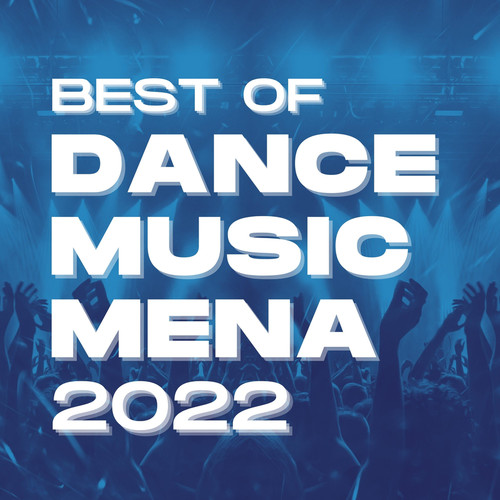 Best of Dance Music 2022 - MENA (Explicit)