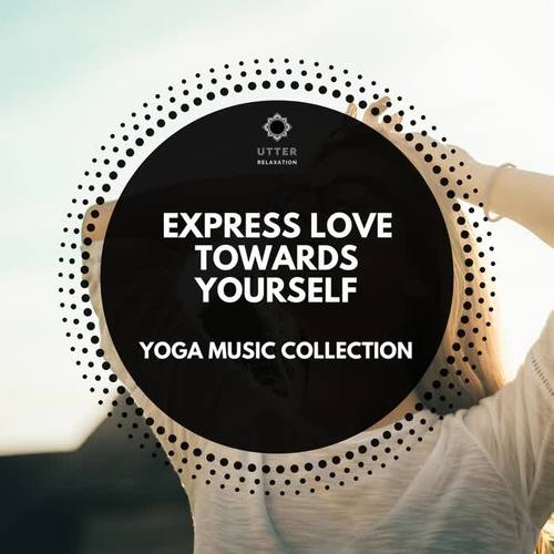 Express Love Towards Yourself: Yoga Music Collection