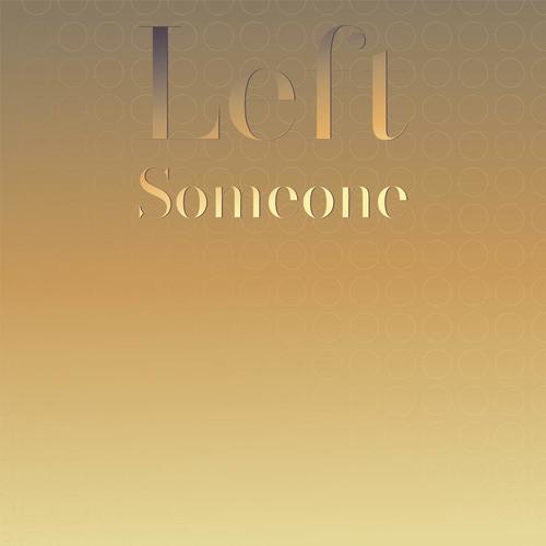 Left Someone