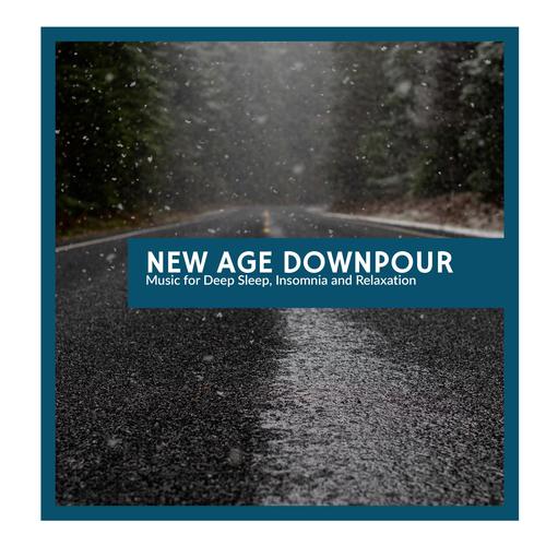 New Age Downpour - Music for Deep Sleep, Insomnia and Relaxation