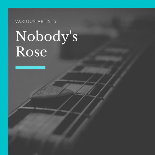 Nobody's Rose