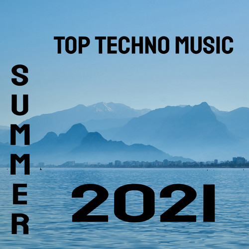 Top Techno Music Summer 2021