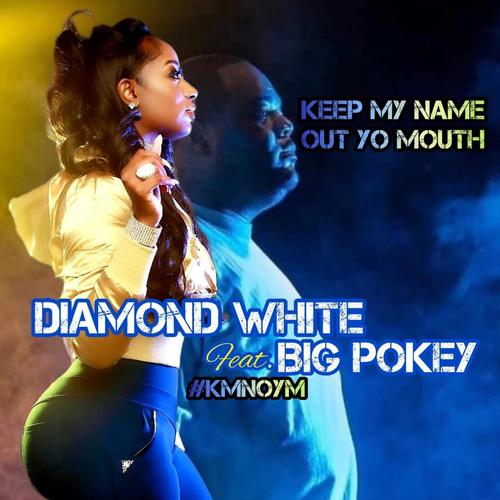 Keep My Name Out Yo Mouth (D-Mix #KMNOYM) (feat. Big Pokey) [Radio Edit]